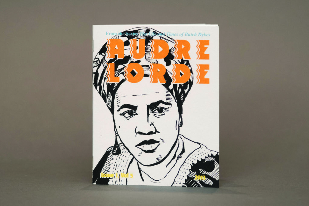 Eloisa Aquino (Montreal, Canada), The Life and Times of Butch Dykes, Issue 1, Vol. #5: Audre Lorde, 2013, laser printed zine, black and white; printed on demand, 5”h x 4”w, open edition, photo by Hunter Stroud