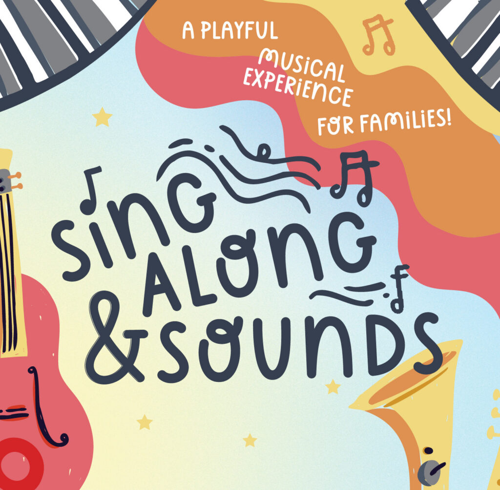 Colorful poster advertising a playful musical experience for families with large singing  sounds lettering and a playful musical experience for families text
